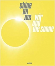 Zoe Leonard in "Shine on Me: We and the sun" at Deutsches Hygiene-Museum
