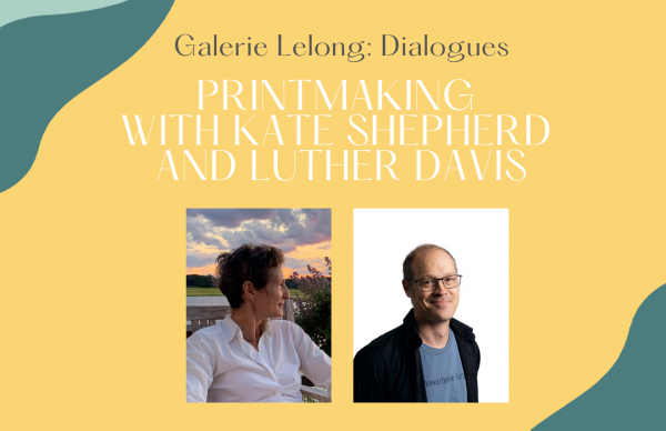 Artist Talk: Printmaking with Kate Shepherd and Luther Davis